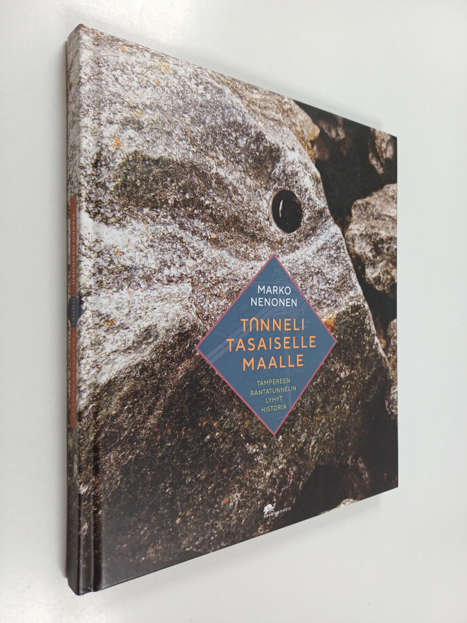 Marko Nenonen : Tunneli tasaiselle maalle : Tampereen Ran...