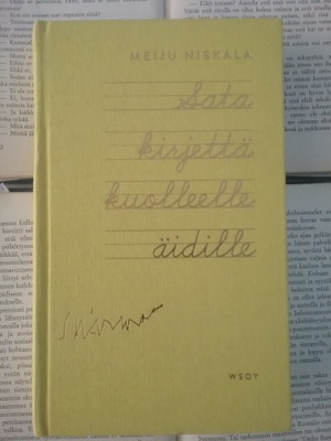 Meiju Niskala - Sata kirjettä kuolleelle äidille (sid.)
