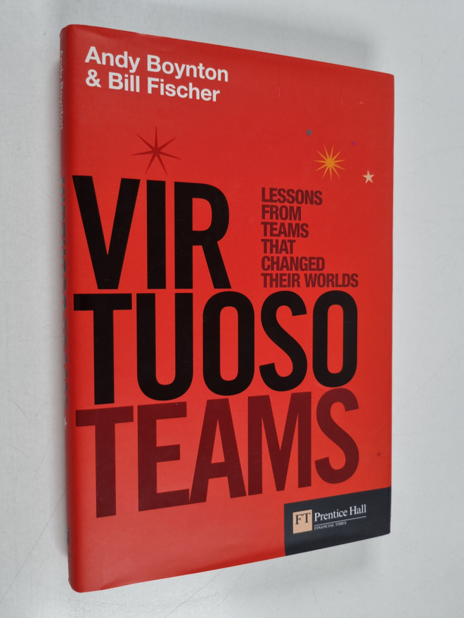 Virtuoso teams : lessons from teams that changed their wo...