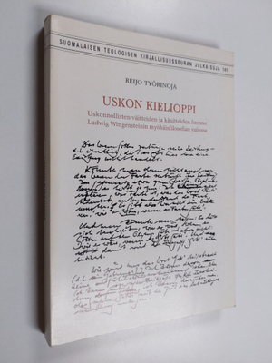 Reijo Työrinoja : Uskon kielioppi : uskonnollisten väitte...