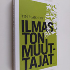 Tim Flannery : Ilmaston muuttajat - pikkukuva 1