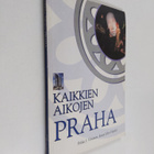 Pekka J. Virtanen : Kaikkien aikojen Praha - pikkukuva 1