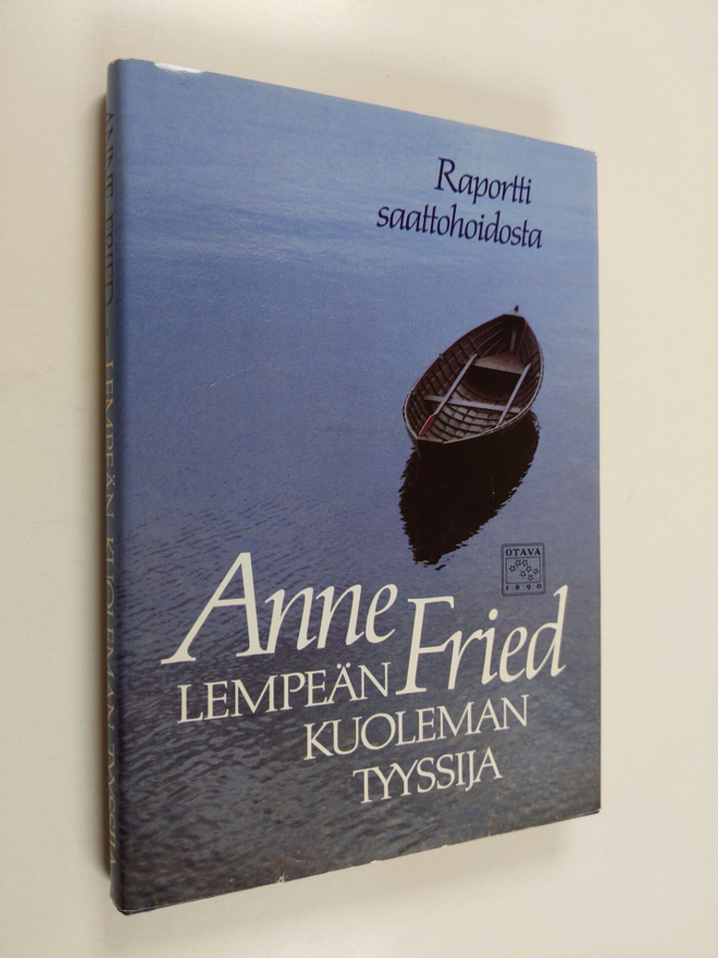 Anne Fried : Lempeän kuoleman tyyssija : raportti saattoh...