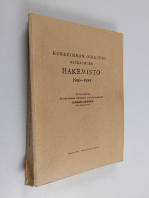 Aleksis (toim.) Ekholm : Korkeimman oikeuden ratkaisujen ...