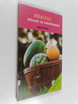 Harri Poom : Maalehe arbuusi- ja meloniraamat