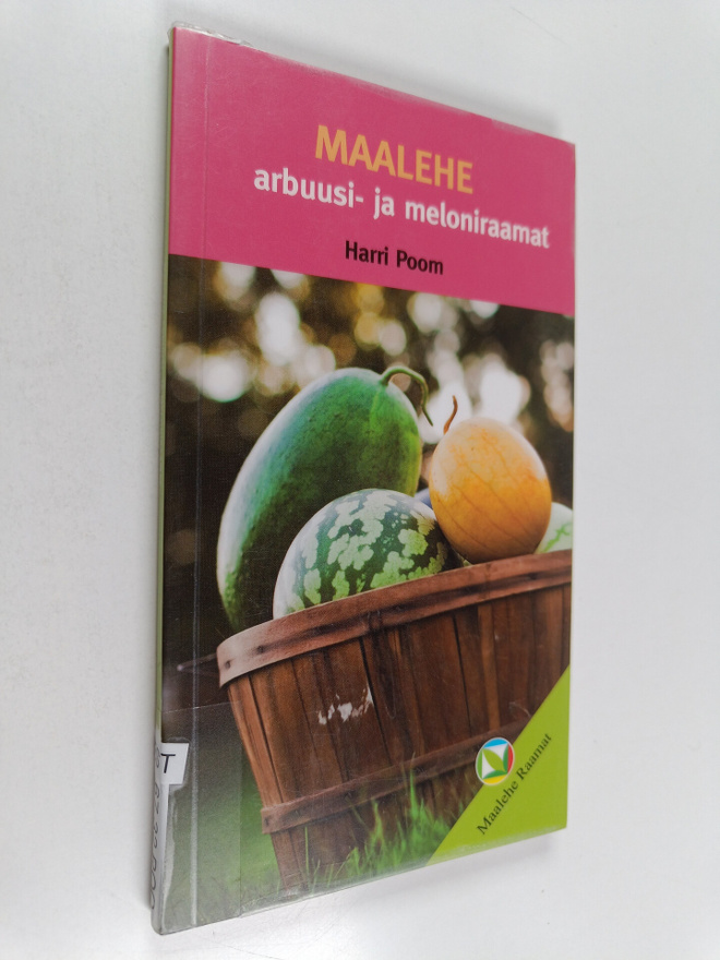 Harri Poom : Maalehe arbuusi- ja meloniraamat