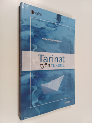 Merja Mäkisalo-Ropponen : Tarinat työn tukena