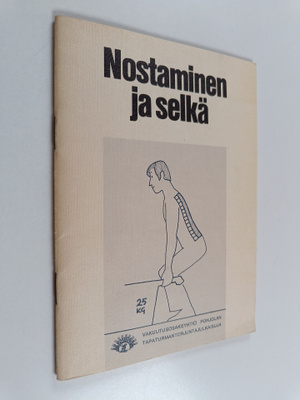Nostaminen ja selkä : selkävaivojen ennalta ehkäisy ja to...