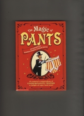 Poskitt: Magic of Pant, Scholastic 2004, nid., K3 +
