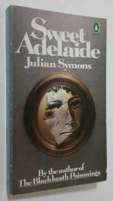 Julian Symons : Sweet Adelaide