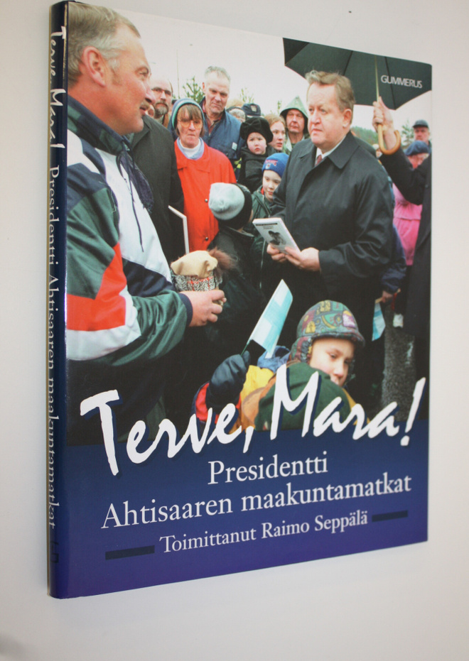 Raimo (toim.) Seppälä : Terve, Mara! : presidentti Ahtisa...