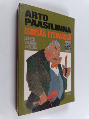 Arto Paasilinna : Isoisää etsimässä