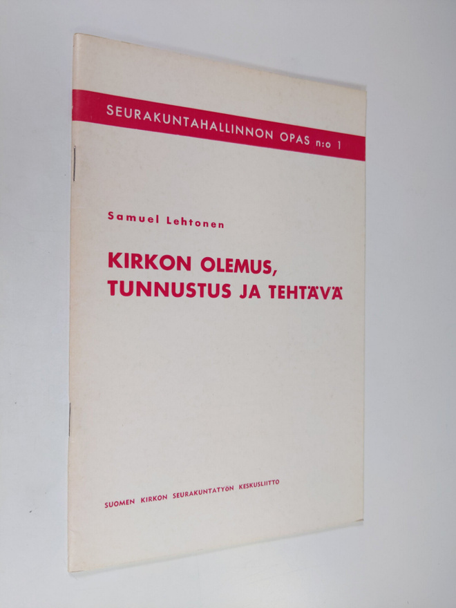 Samuel Lehtonen : Kirkon olemus, tunnustus ja tehtävä