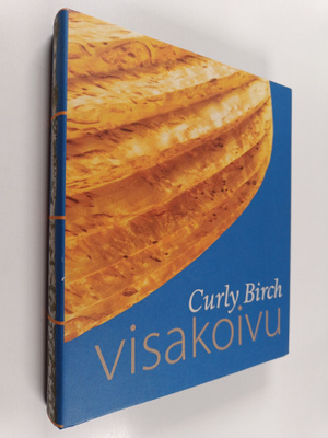 Markku (toim.) Kosonen : Visakoivu = Curly birch