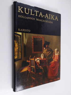 Hans Platte : Kulta-aika - Hollannin maalaustaide