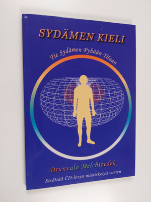 Drunvalo Melchizedek : Sydämen kieli : tie sydämen pyhään...
