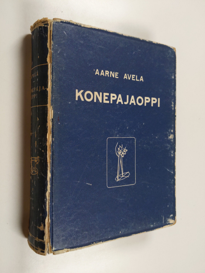 Aarne S. Avela : Konepajaoppi : konepajojen ja teknillist...