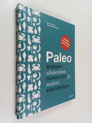 Erik Wallsten : Paleo : ihmisen alkuperäinen ruokavalio j...