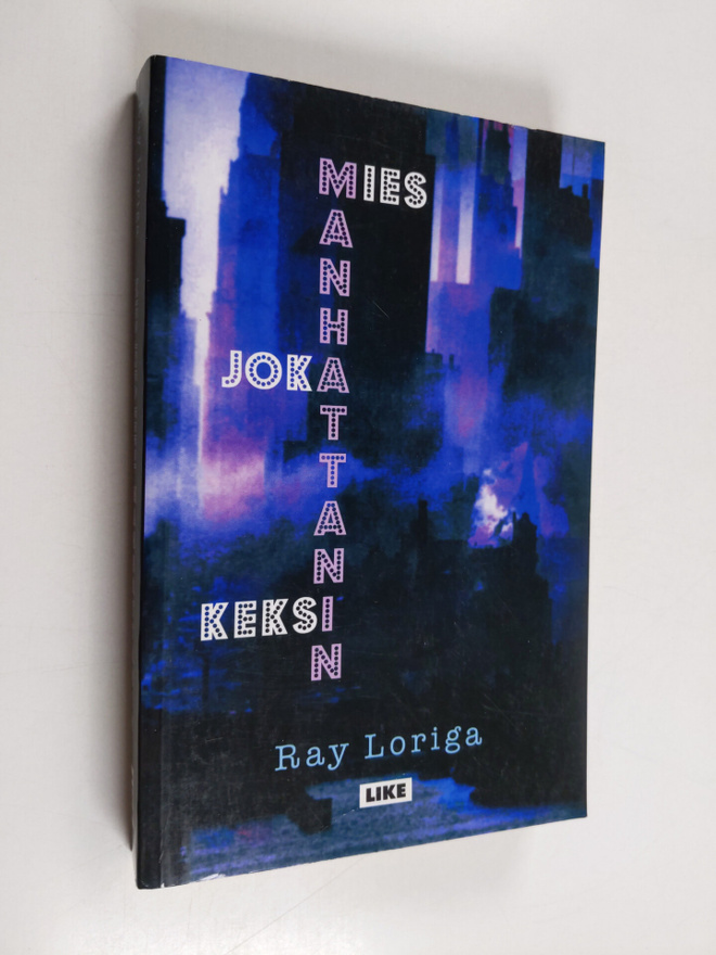 Ray Loriga : Mies joka keksi Manhattanin