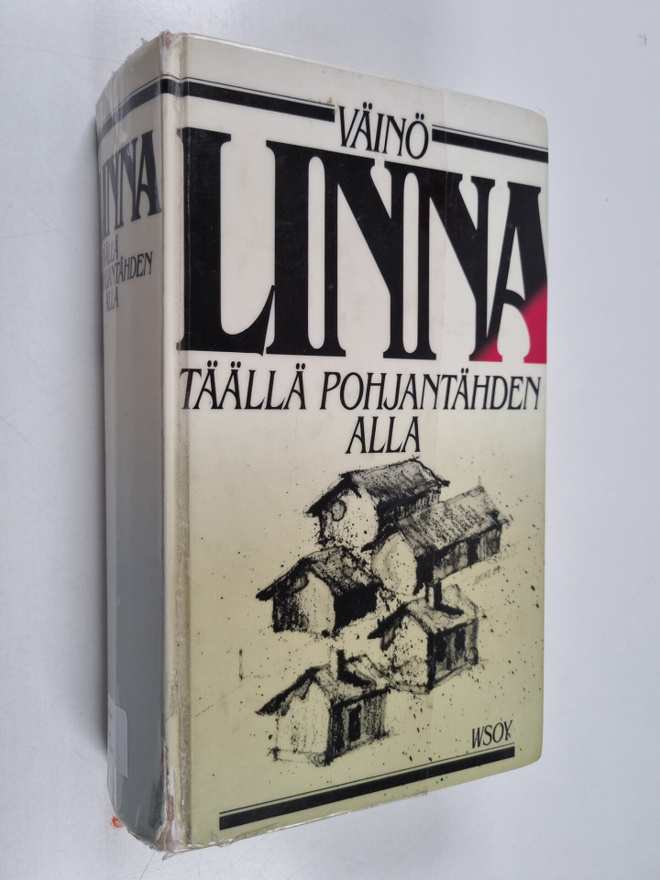 Väinö Linna : Täällä Pohjantähden alla 1-3