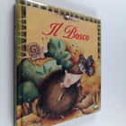 Maria Loretta Giraldo : Il bosco - piccolo riccio non vuo... - pikkukuva 1