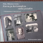 Kuvia ja kertomuksia sieltä jostakin - rintamanaiset (2004) - pikkukuva 1