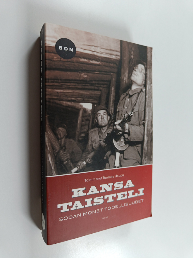 Tuomas (toim.) Hoppu : Kansa taisteli : sodan monet todel...
