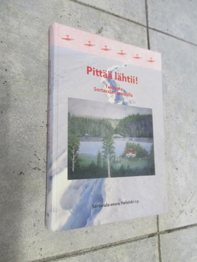 PITTÄÄ LÄHTII - TALVISOTA SORTAVALAN SEUDULLA
