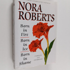 Nora Roberts : Born in fire ; Born in ice ; Born in shame... - pikkukuva 1