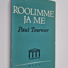 Paul Tournier : Roolimme ja me - pikkukuva 1