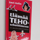 Sari Helin : Elämää tehosekoittimessa ja muita kirjoituksia - pikkukuva 1