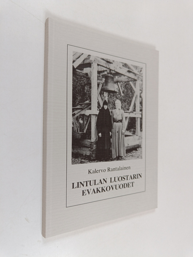 Kalervo Rantalainen : Lintulan luostarin evakkovuodet