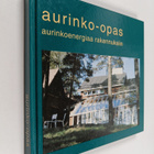 Aurinko-opas : aurinkoenergiaa rakennuksiin - pikkukuva 1