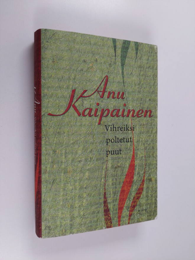 Anu Kaipainen : Vihreiksi poltetut puut