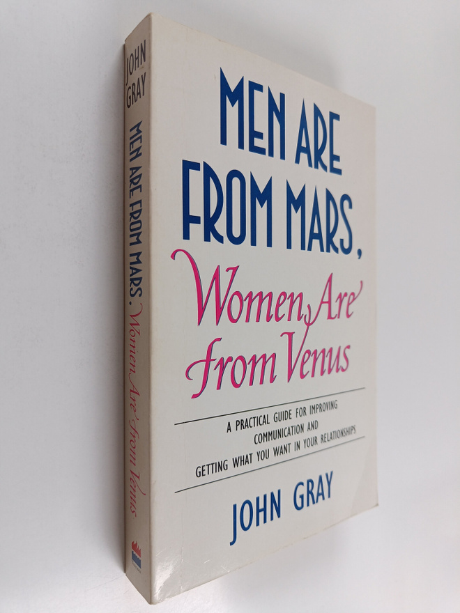 John Gray : Men are from Mars, women are from Venus