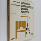 Erkki Kallio ym. : Ortopedia ; Ortopedisesta sairaanhoidosta - pikkukuva 1