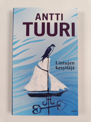 Antti Tuuri : Lintujen kesyttäjä