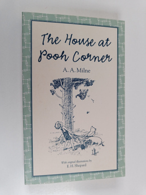 A. A. Milne : The house at Pooh corner