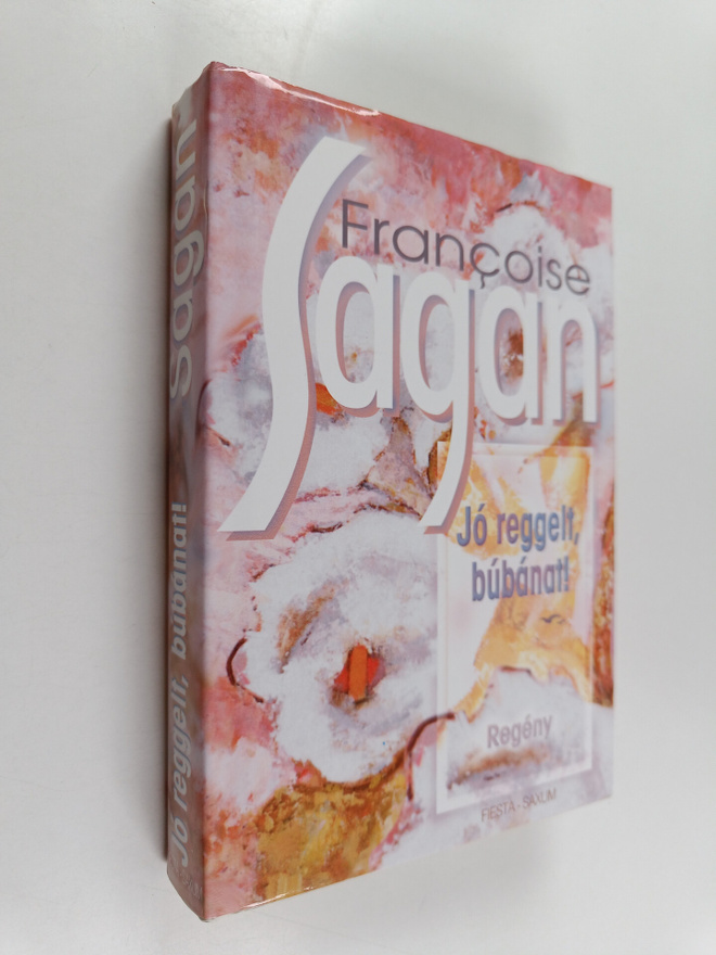 Francoise Sagan : Jo reggelt, bubanat! : regeny