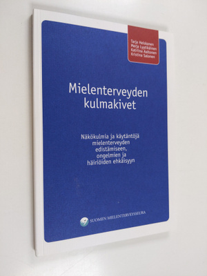 Mielenterveyden kulmakivet : näkökulmia ja käytäntöjä mie...