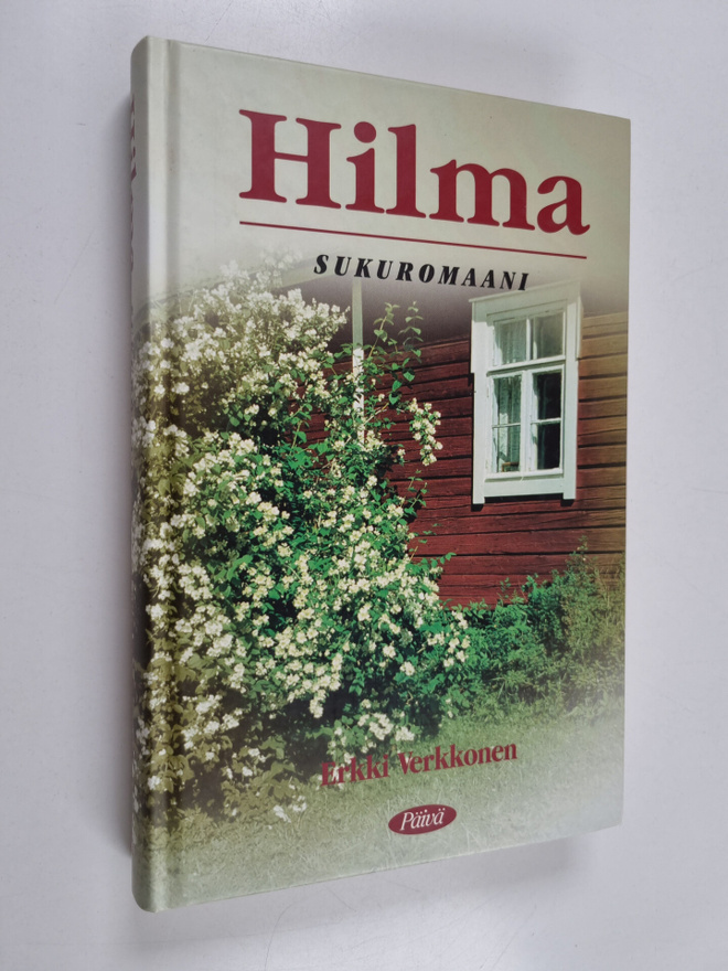 Erkki Verkkonen : Hilma : sukuromaani
