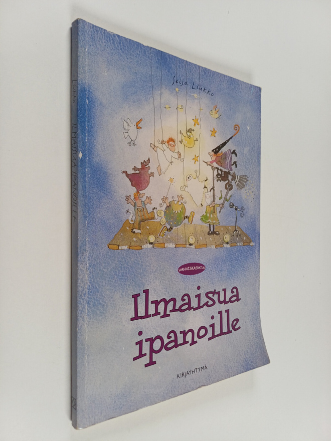 Seija Liukko : Ilmaisua ipanoille