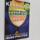 Gene Kerrigan : Never Make a Promise You Can't Break - Ho... - pikkukuva 1