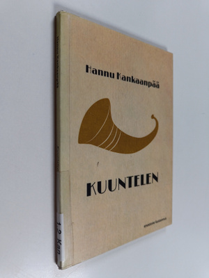 Hannu Kankaanpää : Kuuntelen : runoja