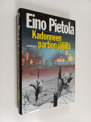 Eino Pietola : Kadonneen partion jäljillä : sissiromaani ...