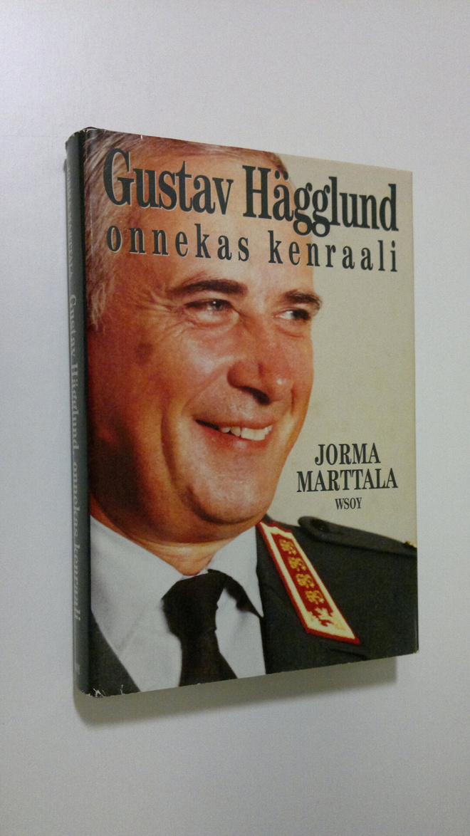 Jorma Marttala : Gustav Hägglund : onnekas kenraali