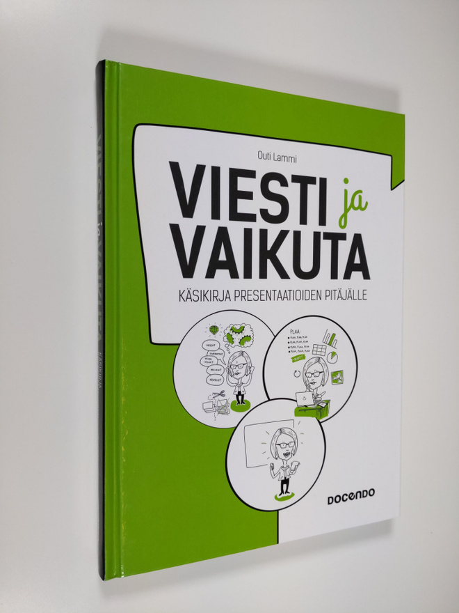 Outi Lammi : Viesti ja vaikuta : käsikirja presentaatioid...