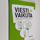 Outi Lammi : Viesti ja vaikuta : käsikirja presentaatioid... - pikkukuva 1
