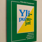 Päivikki Suojanen : Ylipuhujat : viestinnän näkökulmia us... - pikkukuva 1