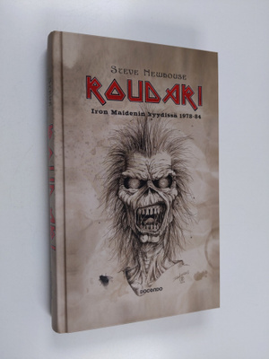 Steve Loopy Newhouse : Roudari : Iron Maidenin kyydissä 1...